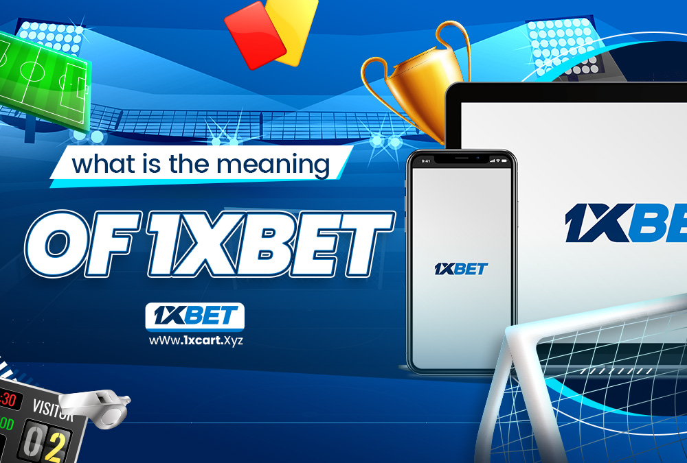 what is the meaning of 1xbet